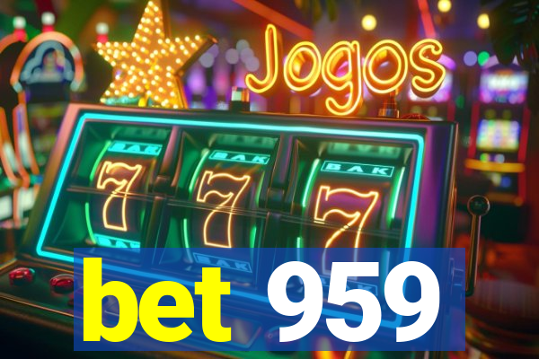 bet 959